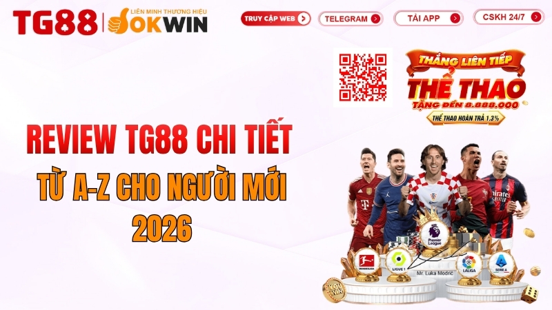 Review TG88 Chi Tiết: Từ A-Z Cho Người Mới 2026